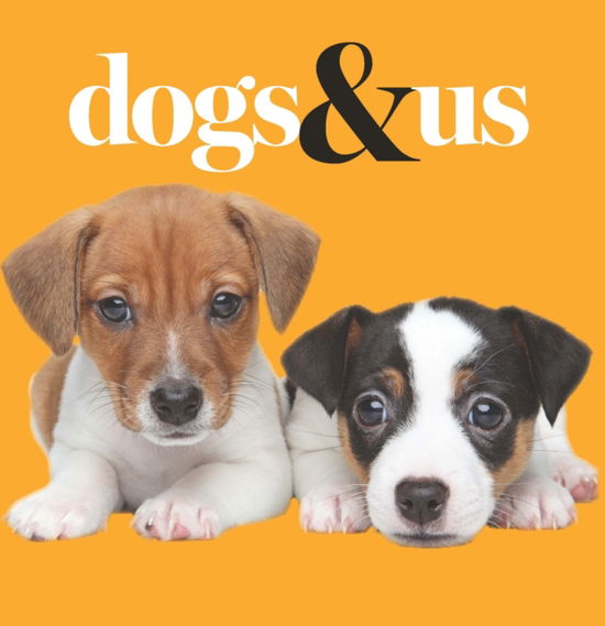 Cover for Thomas, Gareth St John (Publisher, Exisle Publishing) · Dogs &amp; Us (Paperback Book) (2025)