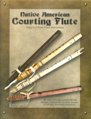 Cover for Jeff Ball · Native American Courting Flute (Paperback Book) [Pap / Com edition] (2013)