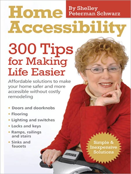 Cover for Shelley Peterman Schwarz · Home Accessibility: 300 Tips For Making Life Easier (Paperback Book) (2011)