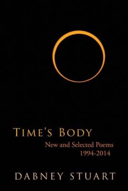 Time's Body - Dabney Stuart - Books - Pinyon Publishing - 9781936671229 - March 24, 2014