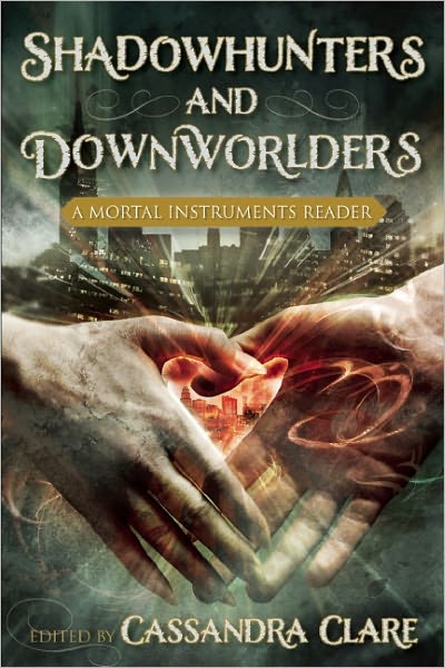 Cover for Cassandra Clare · Shadowhunters and Downworlders: A Mortal Instruments Reader (Pocketbok) (2013)