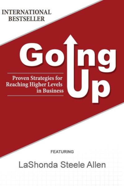 Cover for Lashonda Steele Allen · Going Up: Proven Strategies for Reaching Higher Levels in Business (Paperback Book) (2014)