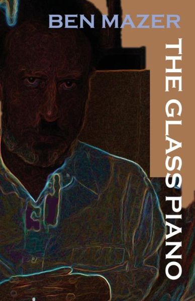 The Glass Piano - Ben Mazer - Livros - MadHat, Inc. - 9781941196229 - 28 de outubro de 2015