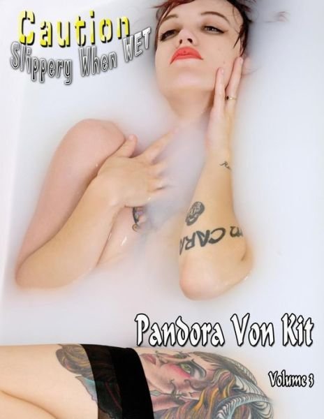 Cover for Michael Enoches · Caution Slippery when Wet: Pandora Von Kit (Paperback Book) [Volume 3 edition] (2015)