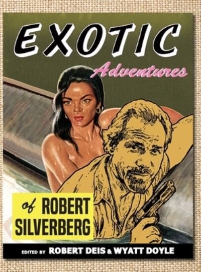 Cover for Robert Silverberg · Exotic Adventures of Robert Silverberg (Innbunden bok) (2021)