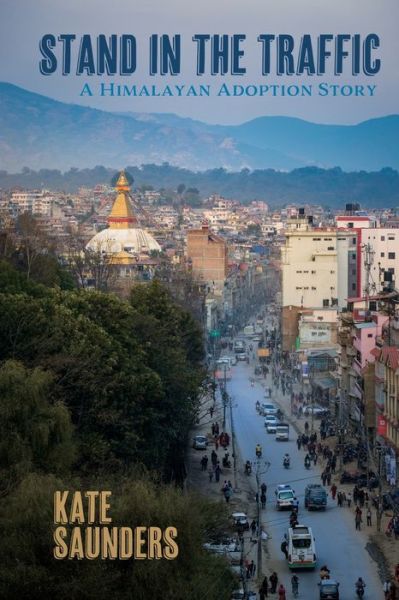 Cover for Kate Saunders · Stand in the Traffic (Book) (2020)