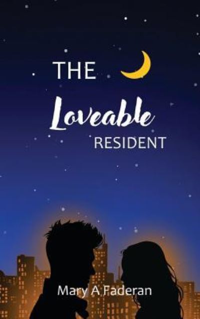 Cover for Mary a Faderan · The Loveable Resident (Hardcover Book) (2018)