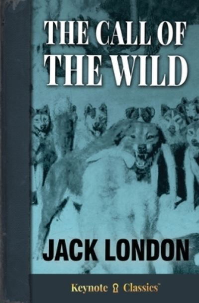 Cover for Jack London · Call of the Wild (Annotated Keynote Classics) (Bok) (2023)