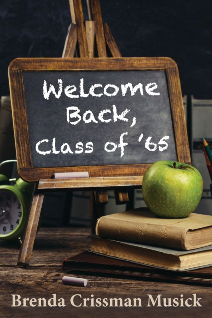 Cover for Brenda Crissman Musick · Welcome Back, Class of '65 (Paperback Book) (2019)