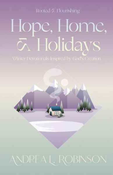 Cover for Andrea Robinson · Hope, Home, &amp; Holidays (Book) (2022)