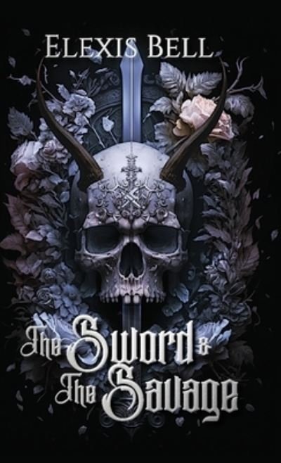 Cover for Elexis Bell · The Sword and the Savage (Book) (2022)