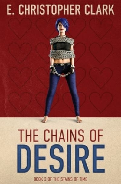 Cover for E Christopher Clark · The Chains of Desire (Paperback Book) (2020)