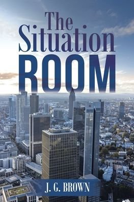 Cover for J G Brown · The Situation Room (Paperback Bog) (2021)