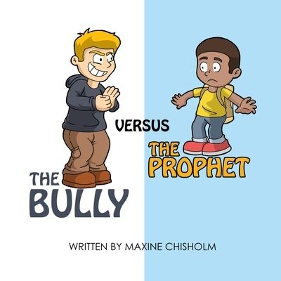 Cover for Maxine Chisholm · The Bully Versus The Prophet (Paperback Book) (2021)