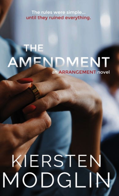 The Amendment - Kiersten Modglin - Livros - Kiersten Modglin - 9781956538229 - 1 de fevereiro de 2022