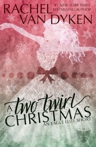 Cover for Rachel Van Dyken · A Two Twirl Christmas (Bok) (2022)