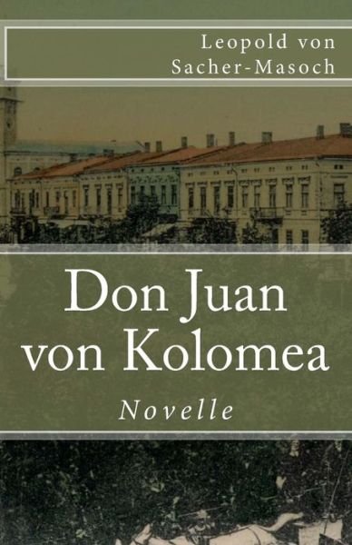Cover for Leopold von Sacher-Masoch · Don Juan Von Kolomea (Paperback Book) (2017)