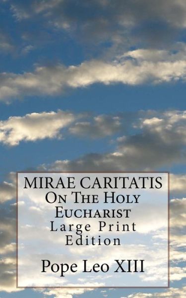 Cover for Pope Leo XIII · MIRAE CARITATIS On The Holy Eucharist (Paperback Book) (2017)