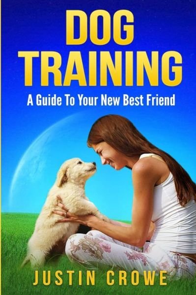Cover for Justin Crowe · Dog Training (Paperback Book) (2017)