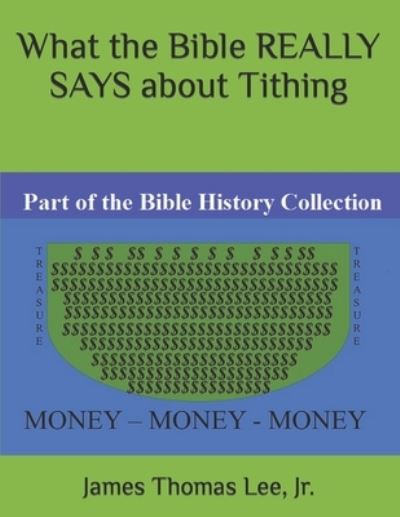 Cover for Jr James Thomas Lee · What the Bible REALLY SAYS about Tithing (Paperback Book) (2017)