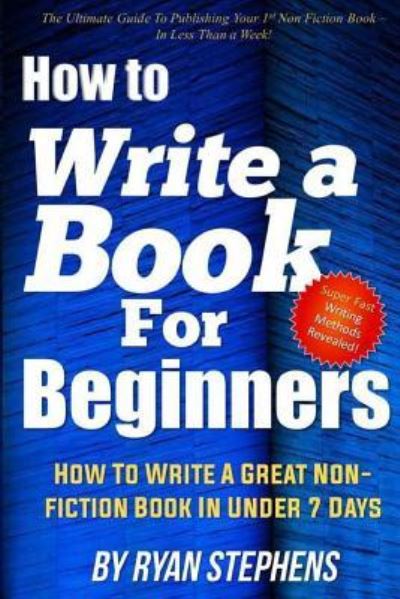 Cover for Ryan Stephens · How To Write A Book For Beginners (Paperback Book) (2017)