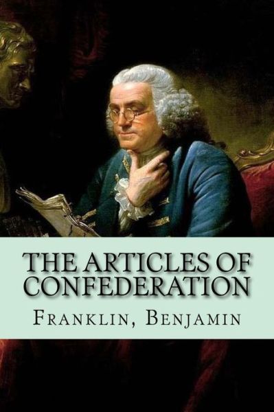 Cover for Franklin Benjamin · The Articles of Confederation (Paperback Book) (2017)