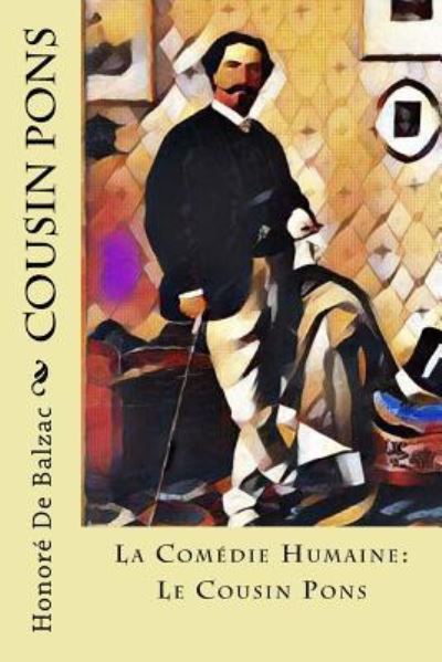 Cousin Pons - Honore De Balzac - Books - Createspace Independent Publishing Platf - 9781981879229 - December 19, 2017