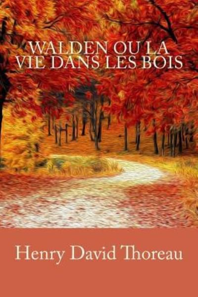 Cover for Henry David Thoreau · Walden ou La Vie dans les bois (Taschenbuch) (2018)