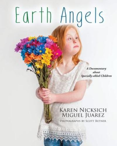 Cover for Miguel Angel Juarez · Earth Angels, A Documentary for Specially-abled Children (Paperback Book) (2018)