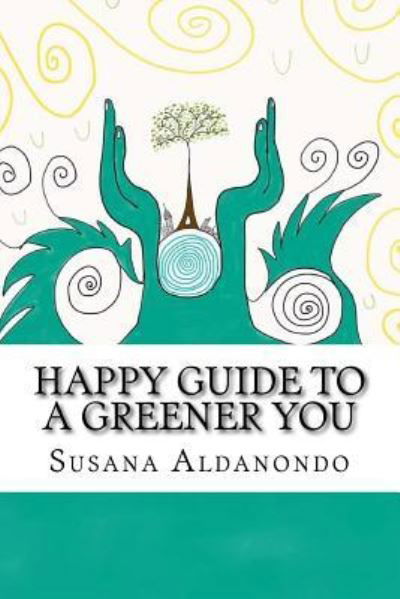 Cover for Susana Aldanondo · Happy Guide to a Greener You (Paperback Book) (2018)