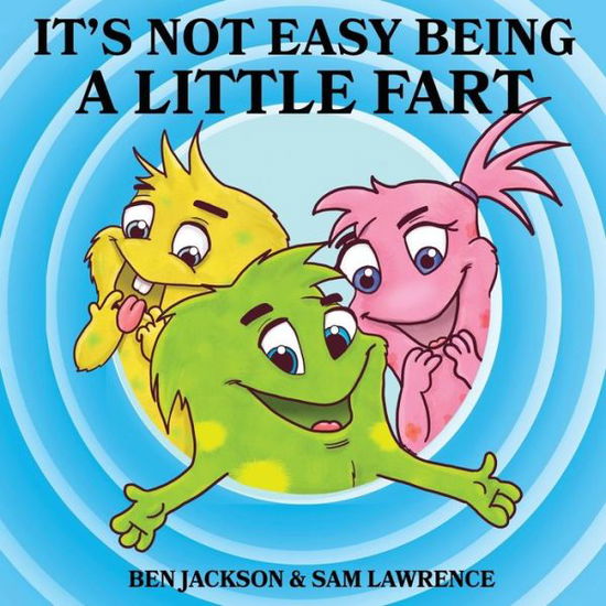 Cover for Ben Jackson · It's Not Easy Being A Little Fart - My Little Fart (Paperback Book) (2018)