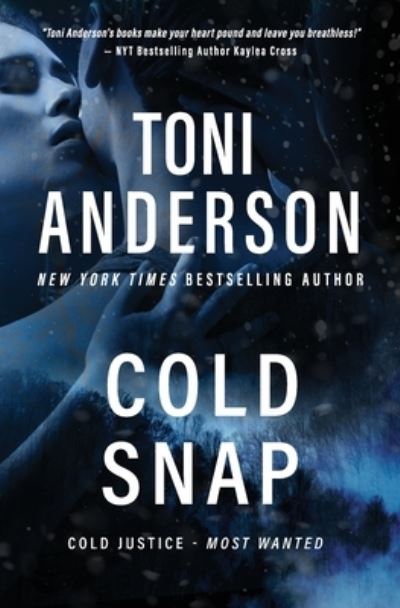 Cover for Toni Anderson · Cold Snap: A Romantic Suspense and Mystery - Cold Justice (r) - Most Wanted (Paperback Bog) (2023)