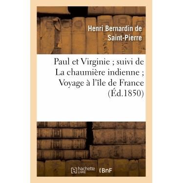 Cover for Bernardin De St-pierre-h · Paul et Virginie; Suivi De La Chaumiere Indienne; Voyage a L'ile De France (Paperback Book) (2013)