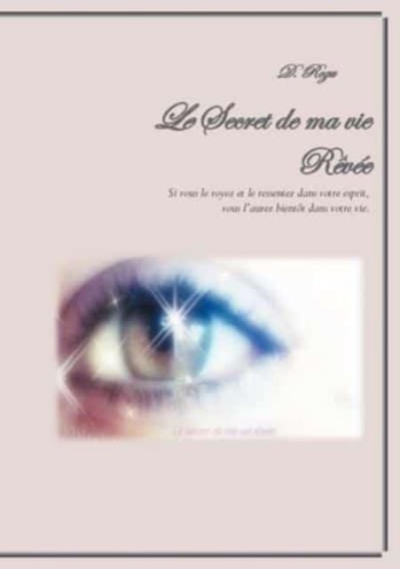 Cover for Roza D · Le Secret de ma vie Revee (Pocketbok) (2021)