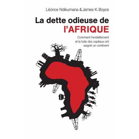 Cover for Leonce Ndikumana · La dette odieuse de l'Afrique: Comment l'endettement et la fuite des capitaux ont saigne un continent (Paperback Book) (2021)