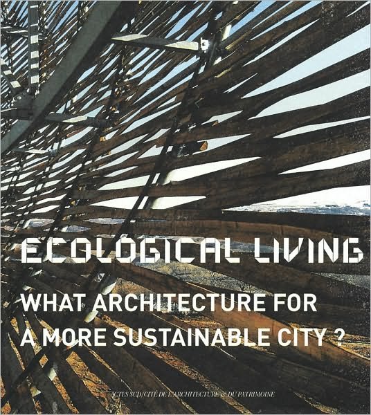 Ecological Living - Rafel Magrou - Libros - Actes Sud - 9782742783229 - 31 de octubre de 2010