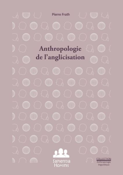 Cover for Pierre Frath · Anthropologie de l'anglicisation (Paperback Book) (2019)