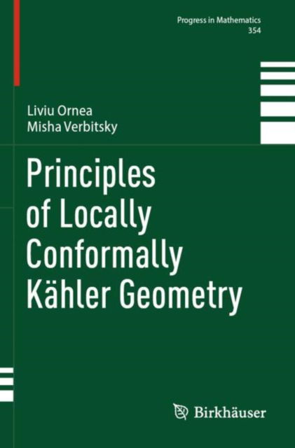 Principles of Locally Conformally Kahler Geometry - Progress in Mathematics - Liviu Ornea - Books - Birkhauser Verlag AG - 9783031581229 - May 4, 2025