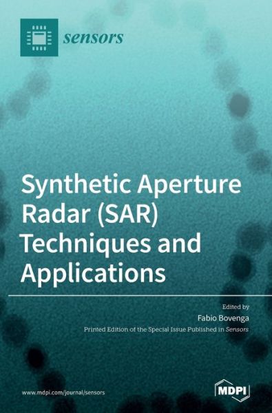 Synthetic Aperture Radar (SAR) Techniques and Applications - Bovenga Fabio - Books - Mdpi AG - 9783039361229 - June 15, 2020