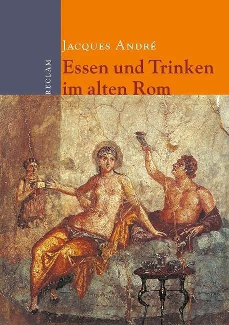 Cover for André · Essen und Trinken im alten Rom (Book)