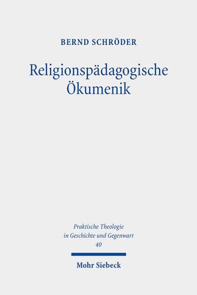 Cover for Bernd Schröder · Religionspädagogische Ökumenik (Book) (2023)