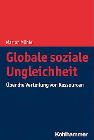 Cover for Marion Möhle · Globale Soziale Ungleichheit (Bok) (2023)
