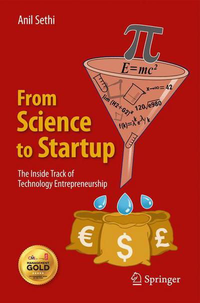 From Science to Startup: The Inside Track of Technology Entrepreneurship - Anil Sethi - Libros - Springer - 9783319304229 - 21 de abril de 2016