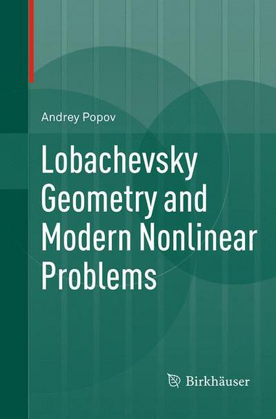 Cover for Andrey Popov · Lobachevsky Geometry and Modern Nonlinear Problems (Taschenbuch) [Softcover reprint of the original 1st ed. 2014 edition] (2016)