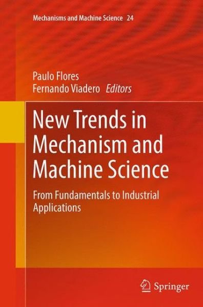 New Trends in Mechanism and Machine Science: From Fundamentals to Industrial Applications - Mechanisms and Machine Science (Paperback Book) [Softcover reprint of the original 1st ed. 2015 edition] (2016)
