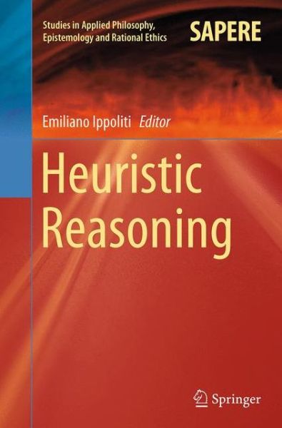 Heuristic Reasoning - Studies in Applied Philosophy, Epistemology and Rational Ethics (Pocketbok) [Softcover reprint of the original 1st ed. 2015 edition] (2016)