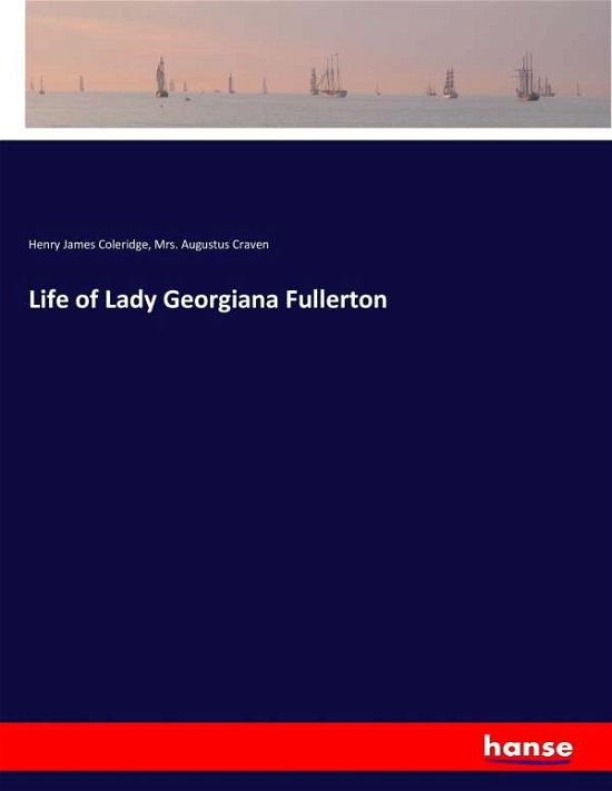 Cover for Coleridge · Life of Lady Georgiana Fuller (Bok) (2017)