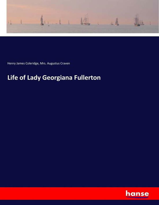 Cover for Coleridge · Life of Lady Georgiana Fuller (Bok) (2017)