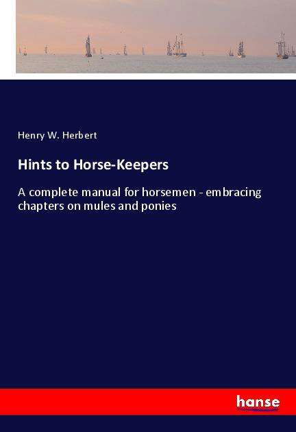 Hints to Horse-Keepers - Herbert - Libros -  - 9783337843229 - 