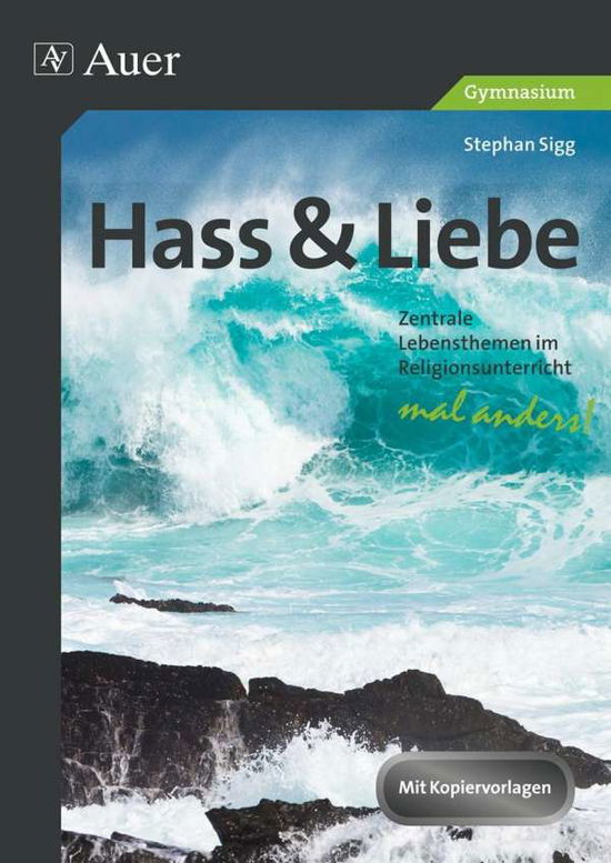 Cover for Sigg · Hass &amp; Liebe - Gymnasium (Book)